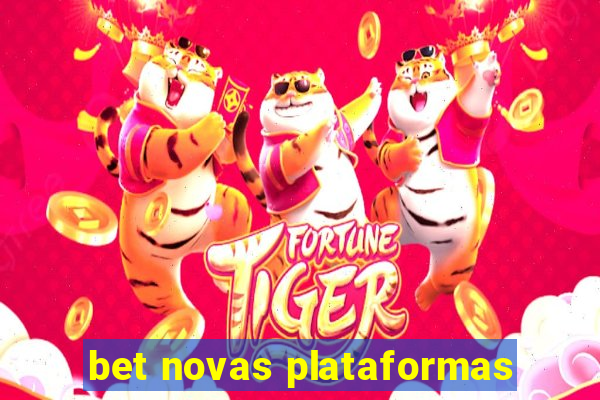 bet novas plataformas